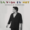 Gonzalo Hermida - La vida es hoy portada