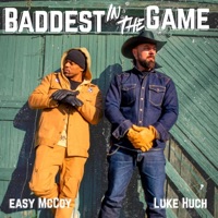 Baddest In The Game - Single - Luke Huch & Easy McCoy