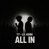 All In (feat. Lil Kobe) - EP - T7