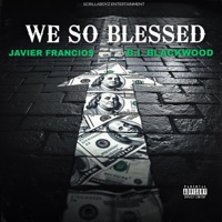 We So Blessed (feat. Javier Francios) - Single - BI Blackwood