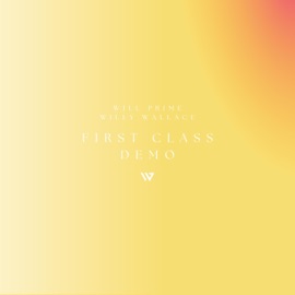 First Class (Demo) Will Prime & Willy Wallace