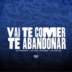 Vai Te Comer e Te Abandonar - Single