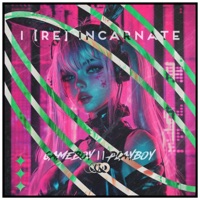 GAMEBOY PLAYBOY - Single - I Reincarnate, Otousvn & Qvest