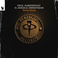Bang Bang - Single - Paul Oakenfold & Jessica Sweetman