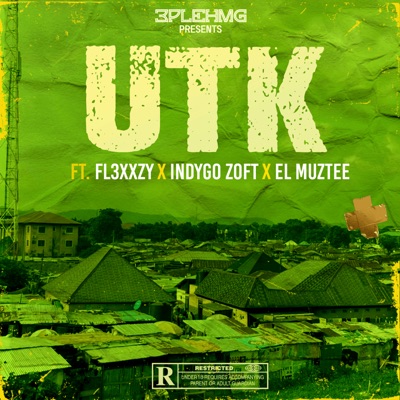 UTK (feat. FL3XXZY, Indygo Zoft & El Muztee) - Single