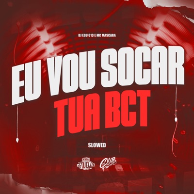Eu vou Soca tua Bct (Slowed) [feat. MC Mascara] - Single