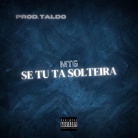 MTG - SE TU TA SOLTEIRA - Single - Taldo
