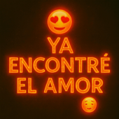 Ya Encontré El Amor