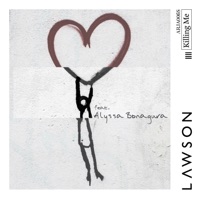 Killing Me (feat. Alyssa Bonagura) - Single - Lawson