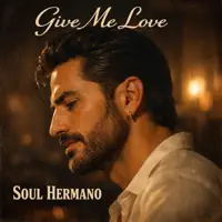 Give Me Love — Soul hermano
