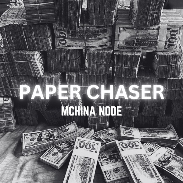 PAPER CHASER (feat. MCHINA NODE)