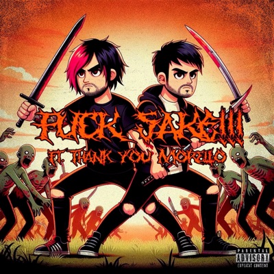FUCK SAKE!!! (feat. Thank You Morello) - Single