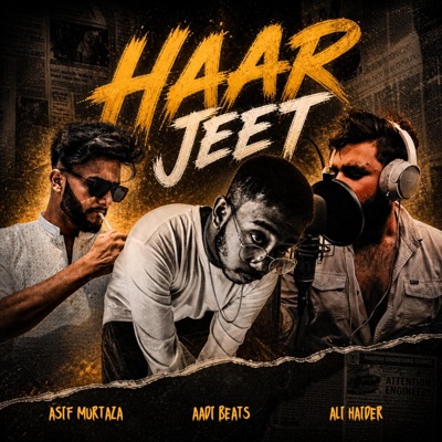 Haar Jeet (feat. Ali Haider & Asif Murtaza) - Single