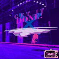 Get It Done - Single - T.P Total Props