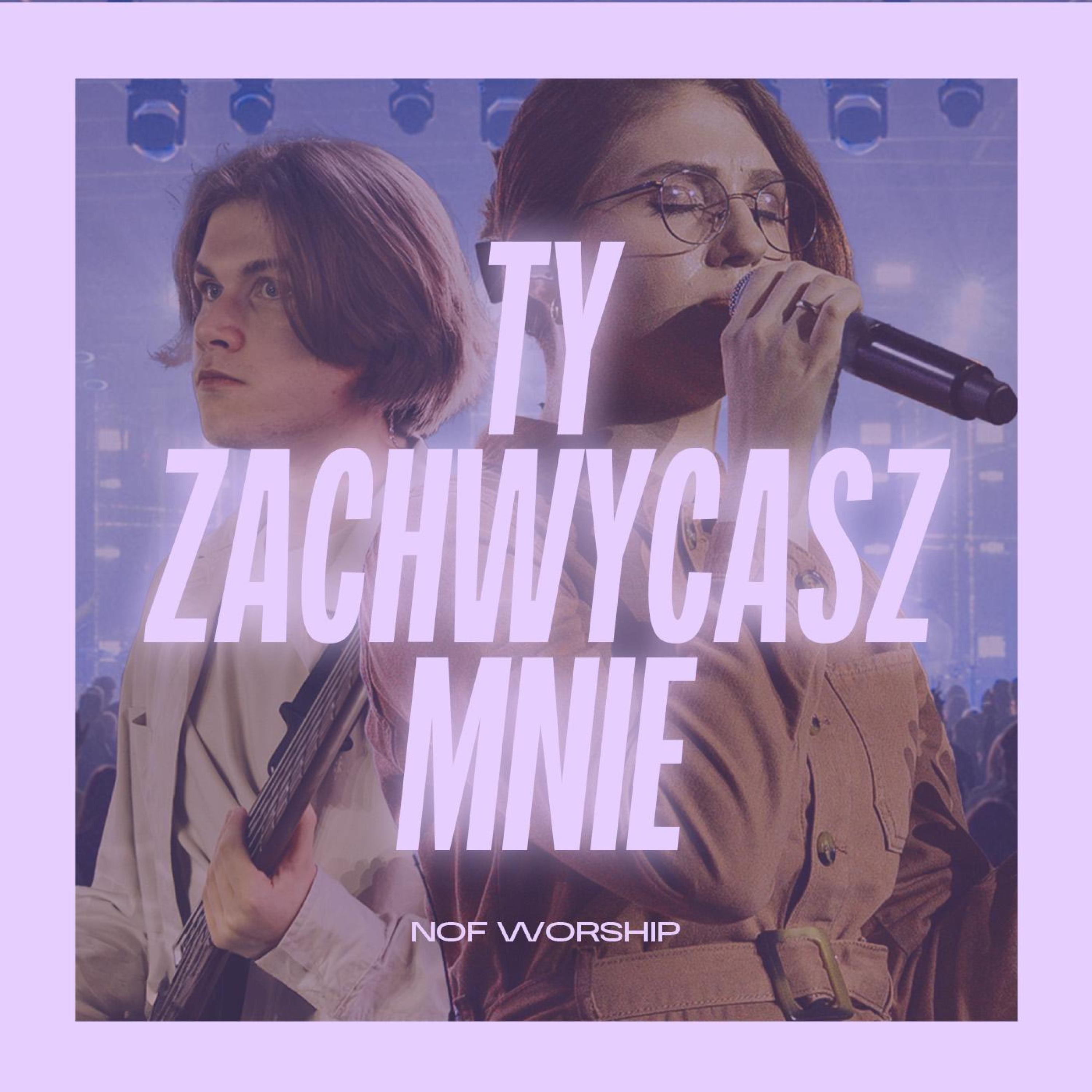 NOF worship - Ty zachwycasz mnie