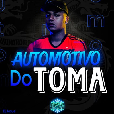 AUTOMOTIVO DO TOMA (feat. Dj kaue14) - Single