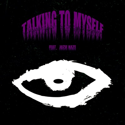 Talking To Myself (feat. Jozie Haze) - Single