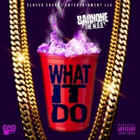 WHAT IT DO - Single - BARNONE THE M.O.D.