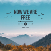 Now We Are Free