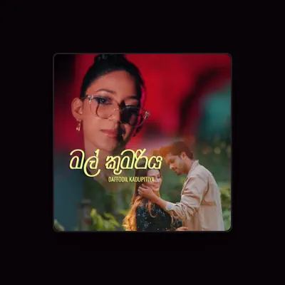 Listen to Daffodil Kadupitiya, watch music videos, read bio, see tour dates & more!
