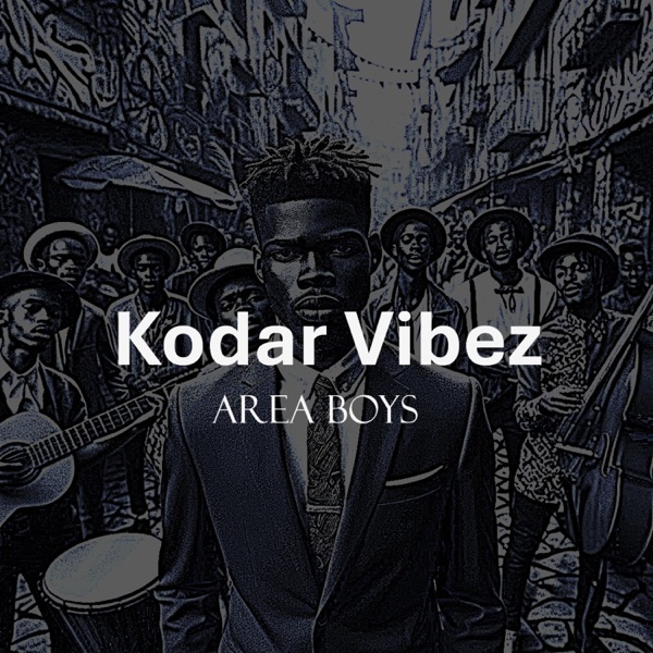 Area Boys (feat. Kodar Vibez)