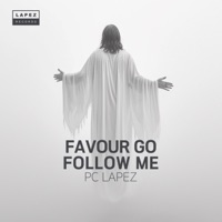 Favour Go Follow Me - Single - PC Lapez