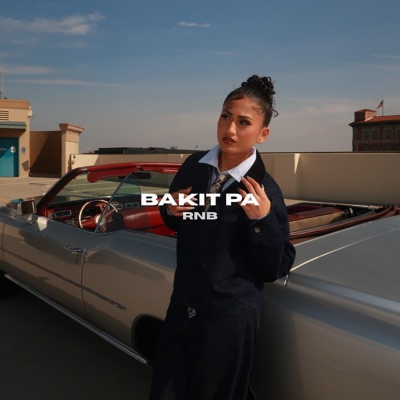 Bakit Pa (feat. Ashley Mehta) - Single