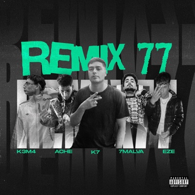 REMIX 77 (feat. 7Malva, K3M4, ACHE & EZE) - Single