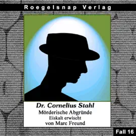 Eiskalt erwischt: Dr. Cornelius Stahl - Mörderische Abgründe 16
