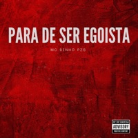 Para de Ser Egoista - Single - Mc Binho Pzs & udj2D
