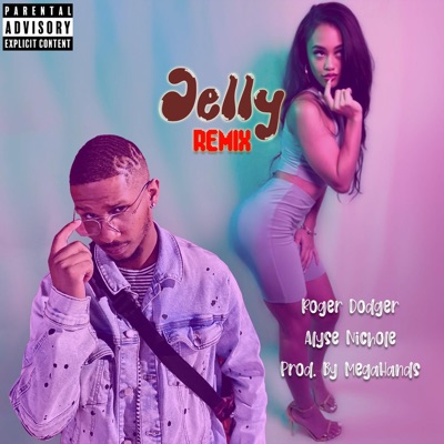 Jelly (feat. Roger Dodger & Alysę Nicholę) [Remix] - Single