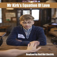 Mr Kirk's Equation Of Love - Single - Red Hot Electric