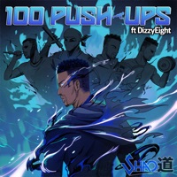 100 Push - Ups (feat. DizzyEight) - Single - Shao Dow & DizzyEight