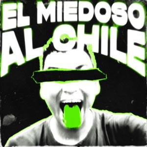 EL MIEDOSO AL CHILE - Single