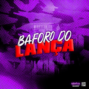 Baforo do Lança (feat. DJ JESSICA ANDREOTTI)