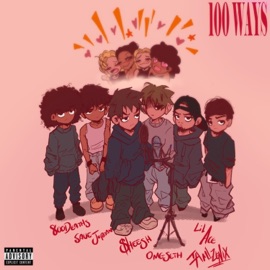 100 WAYS (feat. 800Deaths, savejordan & omgseth) IM1ZENIX, $heesh & LilAce