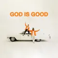 GOD IS GOOD 