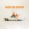 GOD IS GOOD artwork