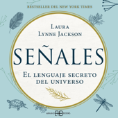 Audiobook cover for Señales: El lenguaje secreto del Universo (Unabridged) by Laura Lynne Jackson