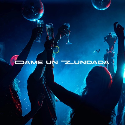 Dame un Zundada (feat. Kail la G) - Single