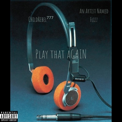 Play that aGAIN (feat. An artist named flizz) - Single