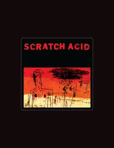 Listen to Scratch Acid, watch music videos, read bio, see tour dates & more!