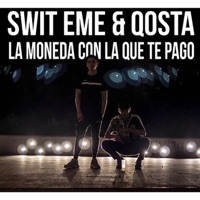 La Moneda Con la Que Te Pago - Single - Qosta & SWIT EME