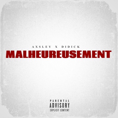 MALHEUREUSEMENT (ft. AXSLEY) (feat. Axsley) - Single