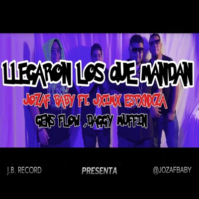 LLEGARON LOS QUE MANDAN (feat. GENS FLOW, DAGGY MUFFIN & JXIMX ESPXNXZA) - Single