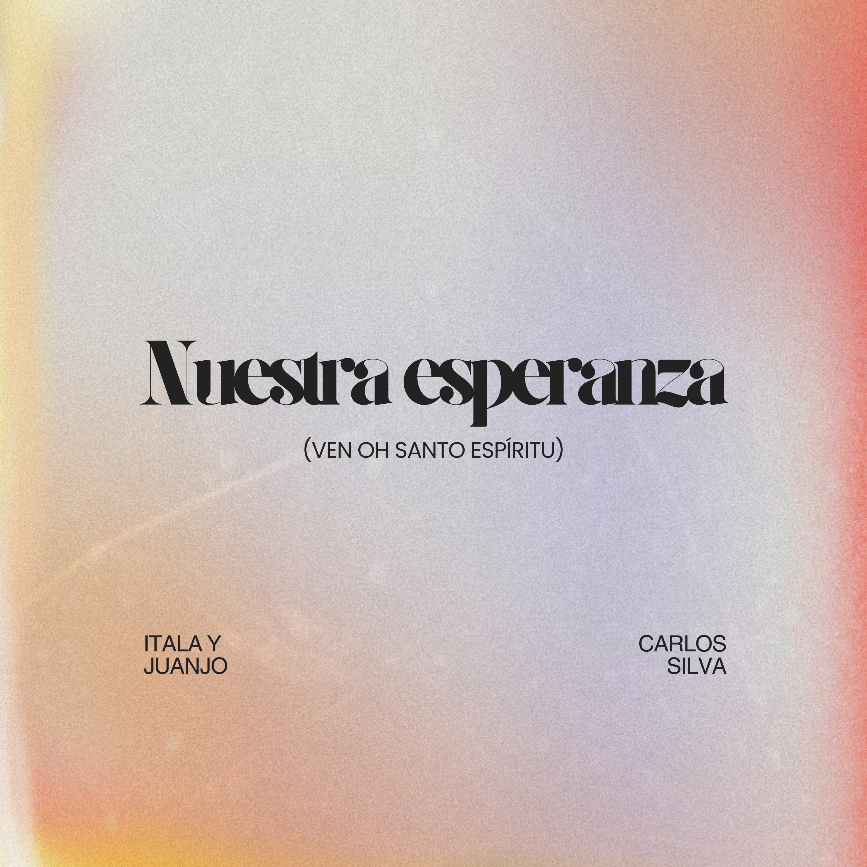 Nuestra Esperanza (Ven Oh Santo Espíritu) - Single