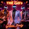 The GB's - Glass Body