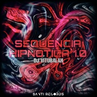 Sequencia Hipnotica 1.0 - Single - DJ VITUBALAH