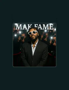 收听 Mak Fame、观看音乐视频、阅读小传、查看巡演日期等 ！