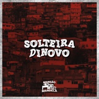 Solteira Dinovo - Single - MC Donzela, Oh Rikinho & DJ KR Beat